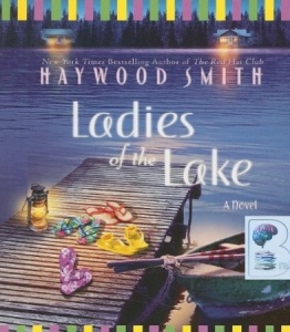 Ladies of the Lake written by Haywood Smith performed by Cynthia Darlow and  on CD (Unabridged)